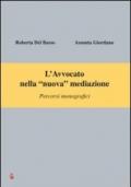 L'avvocato nella «nuova» mediazione. Percorsi monografici