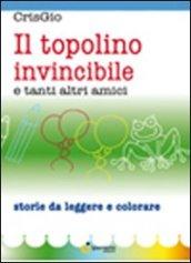 Il topolino invincibile e tanti altri amici