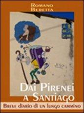 Dai Pirenei a Santiago. Breve diario di un lungo cammino