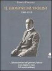 Il giovane Mussolini. 1900-1919. I finanziamenti del governo francese, l'oro inglese e russo, gli amori milanesi