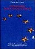 Dizionario della nuova Europa. Una guida essenziale e completa per conoscere i ventisette paesi dell'Unione Europea