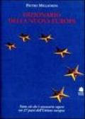 Dizionario della nuova Europa. Una guida essenziale e completa per conoscere i ventisette paesi dell'Unione Europea