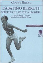 L'abatino Berruti. Scritti sull'atletica leggera