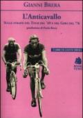 L'anticavallo. Sulle strade del Tour del '49 e del Giro del '76
