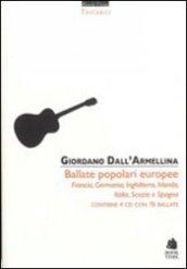 Ballate europee. Francia, Germania, Inghilterra, Irlanda, Italia, Scozia e Spagna. Con 4 CD Audio