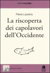 La riscoperta dei capolavori dell'Occidente