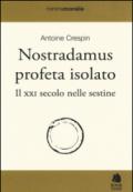 Nostradamus profeta isolato. Il XXI secolo nelle sestine