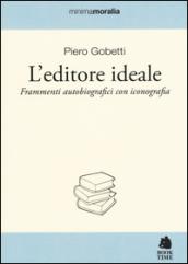 L'editore ideale. Frammenti autobiografici con iconografia