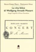 La vita felice di Wolfgang Amadé Mozart