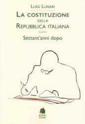 La Costituzione della Repubblica italiana ovvero Settant'anni dopo