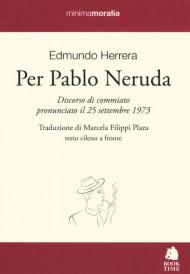 Per Pablo Neruda. Testo cileno a fronte