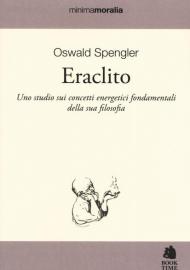 Eraclito. Uno studio sui concetti energetici fondamentali della sua filosofia