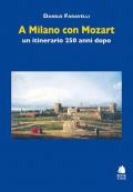 A Milano con Mozart. Un itinerario 250 anni dopo