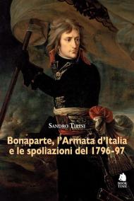 Bonaparte, l'Armata d'Italia e le spoliazioni del 1796-97