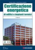 Certificazione energetica di edifici e impianti termici. Con CD-ROM