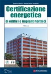 Certificazione energetica di edifici e impianti termici. Con CD-ROM