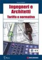 Ingegneri e architetti. Tariffa e normativa