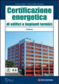 Certificazione energetica di edifici e impianti termici. Con CD-ROM