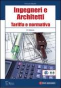 Ingegneri e architetti. Tariffa e normativa. Con CD-ROM