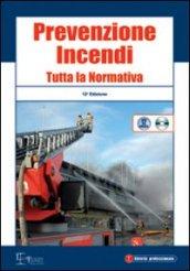 Prevenzione incendi. Tutta la normativa. Con CD-ROM