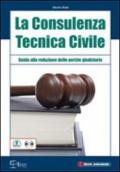 La consulenza tecnica civile. Guida alla redazione delle perizie giudiziarie. Con CD-ROM