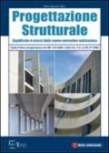 Progettazione strutturale. Guida pratica all'applicazione delle nuove norme tecniche