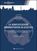 La semplificazione amministrativa in acustica. Adempimenti in materia di acustica edilizia e ambientale nelle procedure autorizzatorie.