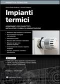 Impianti termici. Adempimenti per progettisti, installatori e pubblica amministrazione