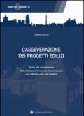 L'asseverazione dei progetti edilizi. Guida alla compilazione della relazione tecnica di asseverazione con i modelli unici per l'edilizia