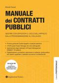 Manuale dei contratti pubblici. Gestire con efficacia il ciclo dell’appalto dalla programmazione al collaudo
