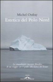 Estetica del Polo Nord. Stele iperboree