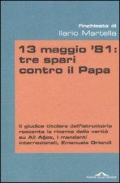 13 maggio '81: tre spari contro il Papa