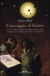 Il passaggio di Venere. La nascita della comunità scientifica internazionale attraverso una straordinaria avventura astronomica