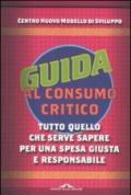 Guida al consumo critico: Tutto quello che serve sapere per una spesa giusta e responsabile