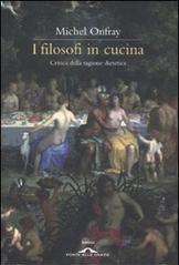 I filosofi in cucina. Critica della ragion dietetica