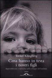 Cosa hanno in testa i nostri figli. Apprendimento e memoria nello sviluppo del bambino