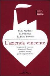 L'azienda vincente: Migliorare il presente, inventare il futuro: problem solving per le organizzazioni