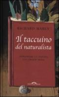 Il taccuino del naturalista. Esplorare la natura coi cinque sensi