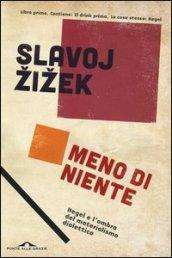 Meno di niente (Parte 1): Hegel e l'ombra del materialismo dialettico