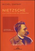 Nietzsche e la costruzione del superuomo. Controstoria della filosofia. 7.