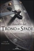 La filosofia del Trono di Spade: etica, politica, metafisica