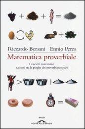 Matematica proverbiale. Concetti matematici nascosti tra le pieghe dei proverbi matematici