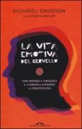 La vita emotiva del cervello. Come imparare a conoscerla e a cambiarla attraverso la consapevolezza