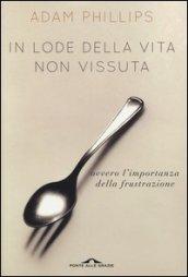 In lode della vita non vissuta ovvero l'importanza della frustrazione