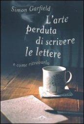 L'arte perduta di scrivere le lettere e come ritrovarla