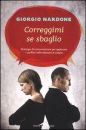 Correggimi se sbaglio. Strategie di comunicazione per appianare i conflitti nelle relazioni di coppia