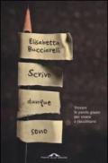 Scrivo dunque sono. Trovare le parole giuste per vivere e raccontarsi