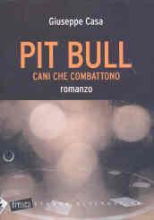 Pit Bull. Cani che combattono