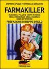 Farmakiller. Business, follie e morti in nome della medicina e della scienza. Come difendersi