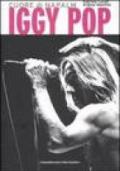 Iggy Pop. Cuore di napalm